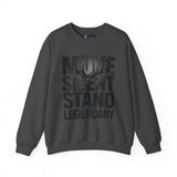 Move Silent Stand Legendary Motivational Sweatshirt
