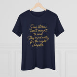 Women's Tee - Some stories aren't meant to end