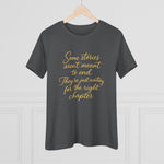 Women's Tee - Some stories aren't meant to end