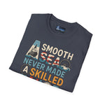 T-Shirt - Smooth Sea Never Made a Skilled Sailor