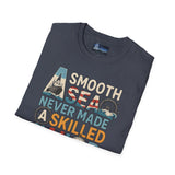 T-Shirt - Smooth Sea Never Made a Skilled Sailor