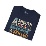 T-Shirt - Smooth Sea Never Made a Skilled Sailor