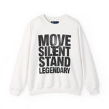 Move Silent Stand Legendary Motivational Sweatshirt