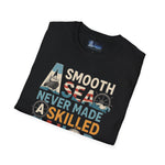 T-Shirt - Smooth Sea Never Made a Skilled Sailor