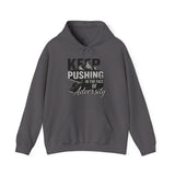 Keep Pushing Hoodie — Motivational "Keep Pushing in the Face of Adversity" Sweatshirt