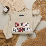 "By What Authority" Crewneck Sweatshirt