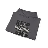 Keep Pushing Hoodie — Motivational "Keep Pushing in the Face of Adversity" Sweatshirt