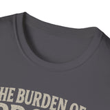 Unisex T-Shirt The Burden of Proof Graphic Tee