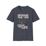Softstyle T-Shirt Upgrade Your Crew Upgrade Your Life Tee