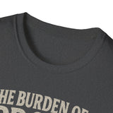 Unisex T-Shirt The Burden of Proof Graphic Tee