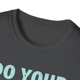 Motivational Unisex T-Shirt - Do Your Feared Thing First