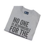 Unisex T-Shirt No One Is Responsible for the Impossible