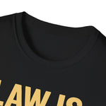 Law is Rule of Right Unisex T-Shirt with Inspirational Quote