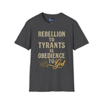 T-Shirt Rebellion to Tyrants Unisex Softstyle