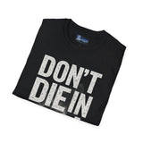 Unisex T-Shirt - Don't Die in a Rowboat  Graphic Tee