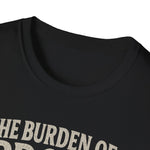 Unisex T-Shirt The Burden of Proof Graphic Tee