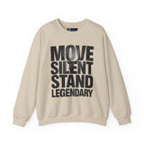 Move Silent Stand Legendary Motivational Sweatshirt