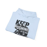 Keep Pushing Hoodie — Motivational "Keep Pushing in the Face of Adversity" Sweatshirt