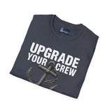 Softstyle T-Shirt Upgrade Your Crew Upgrade Your Life Tee