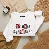 "By What Authority" Crewneck Sweatshirt