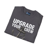 Softstyle T-Shirt Upgrade Your Crew Upgrade Your Life Tee