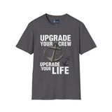 Softstyle T-Shirt Upgrade Your Crew Upgrade Your Life Tee
