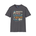 T-Shirt - Smooth Sea Never Made a Skilled Sailor