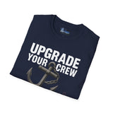 Softstyle T-Shirt Upgrade Your Crew Upgrade Your Life Tee