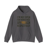Approach respectfully Hoodie - Heavy Blend