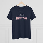 I Am Enough, Women's Premium Tee
