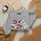 "By What Authority" Crewneck Sweatshirt