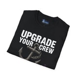 Softstyle T-Shirt Upgrade Your Crew Upgrade Your Life Tee
