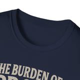 Unisex T-Shirt The Burden of Proof Graphic Tee