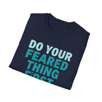 Motivational Unisex T-Shirt - Do Your Feared Thing First