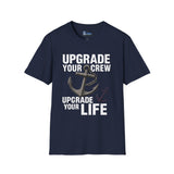 Softstyle T-Shirt Upgrade Your Crew Upgrade Your Life Tee
