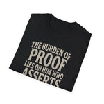 Unisex T-Shirt The Burden of Proof Graphic Tee