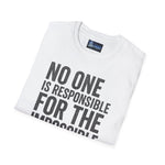 Unisex T-Shirt No One Is Responsible for the Impossible