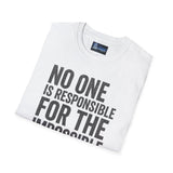 Unisex T-Shirt No One Is Responsible for the Impossible