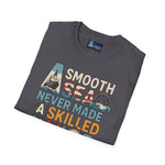 T-Shirt - Smooth Sea Never Made a Skilled Sailor