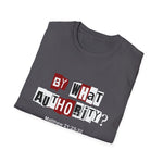 By What Authority, Unisex Softstyle T-Shirt