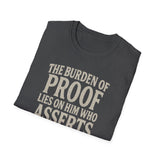 Unisex T-Shirt The Burden of Proof Graphic Tee