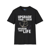 Softstyle T-Shirt Upgrade Your Crew Upgrade Your Life Tee