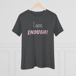 I Am Enough, Women's Premium Tee