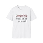 Opinions Don't Matter, Men's Cotton Crew Tee