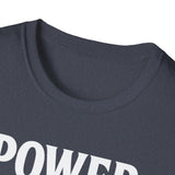 Unisex T-Shirt - Power inherited by decree of God