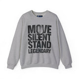 Move Silent Stand Legendary Motivational Sweatshirt