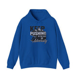 Keep Pushing Hoodie — Motivational "Keep Pushing in the Face of Adversity" Sweatshirt