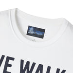 Faithful Unisex T-Shirt - 'We walk by faith'