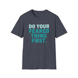 Motivational Unisex T-Shirt - Do Your Feared Thing First