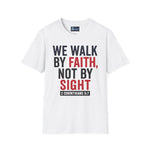 Faithful Unisex T-Shirt - 'We walk by faith'